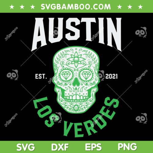 Austin Los Verdes SVG PNG, Skull Austin Football SVG, Austin Est 2021 Los Verdes DXF SVG PNG EPS