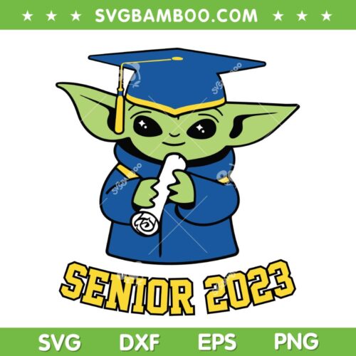 Baby Yoda Graduation 2023 SVG PNG, Senior 2023 Grogu SVG, Funny Graduation DXF SVG PNG EPS