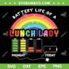 Battery Life Of A Lunch Lady SVG PNG, Rainbow School Lunch Lady SVG, School Lunch Stationery DXF SVG PNG EPS