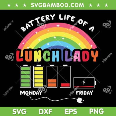 Battery Life Of A Lunch Lady SVG PNG, Rainbow School Lunch Lady SVG, School Lunch Stationery DXF SVG PNG EPS Battery Life Of A Lunch Lady SVG PNG, Rainbow School Lunch Lady SVG, School Lunch Stationery DXF SVG PNG EPS