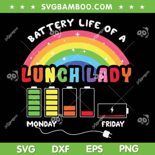 Battery Life Of A Lunch Lady SVG PNG, Rainbow School Lunch Lady SVG, School Lunch Stationery DXF SVG PNG EPS