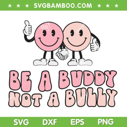 Be A Buddy Not A Bully Groovy SVG PNG, Groovy Anti Bullying Smiley SVG, Anti Bully DXF SVG PNG EPS