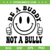 Be A Buddy Not A Bully SVG PNG, Retro Smiley Anti Bullying SVG, Anti Bully Day DXF SVG PNG EPS