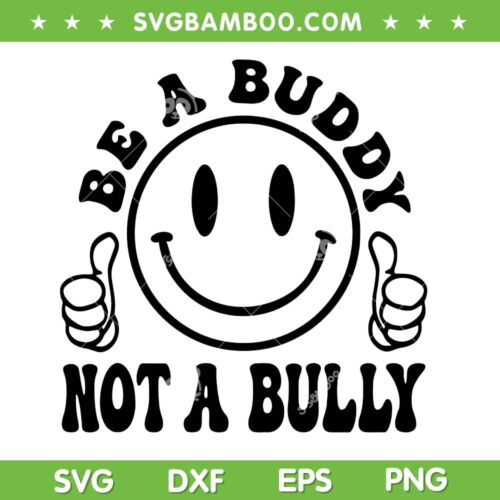 Be A Buddy Not A Bully SVG PNG, Retro Smiley Anti Bullying SVG, Anti Bully Day DXF SVG PNG EPS