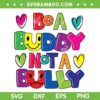 Be A Buddy Not A Bully SVG PNG, Say No To Bullying SVG, Anti Bullying Smile DXF SVG PNG EPS Be A Buddy Not A Bully SVG PNG, Say No To Bullying SVG, Anti Bullying Smile DXF SVG PNG EPS