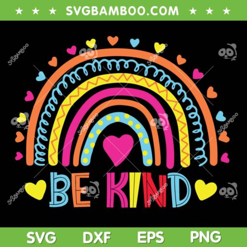 Be Kind Rainbow Teacher SVG PNG, Kindness Inspirational Colorful SVG, Be Kind DXF SVG PNG EPS