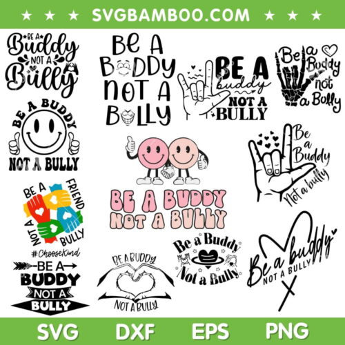 Be A Buddy Not A Bully SVG Bundle, Anti Bullying SVG Bundle, Bully Awareness DXF SVG PNG EPS