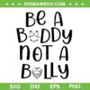 Be A Buddy Not A Bully SVG, Stop Bullying SVG, Bully Awareness DXF SVG PNG EPS Be A Buddy Not A Bully SVG, Stop Bullying SVG, Bully Awareness DXF SVG PNG EPS