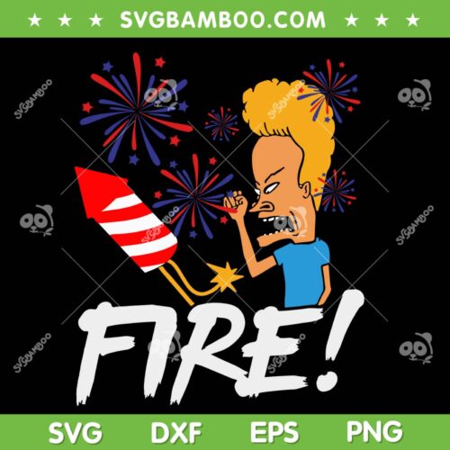 Beavis Fire Firework Happy 4th Of July SVG PNG, Independence Day 2023 SVG, 4th Of July DXF SVG PNG EPS