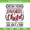 Being Your Favorite Child Seems Like Gift Enough SVG, Happy Fathers Day SVG, Funny Dad DXF SVG PNG EPS Being Your Favorite Child Seems Like Gift Enough SVG, Happy Fathers Day SVG, Funny Dad DXF SVG PNG EPS
