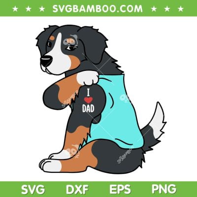 Bernese Mountain Dog I Love Dad SVG PNG, Funny Dog Fathers Day SVG, Love Father DXF SVG PNG EPS