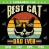 Best Cat Dad Ever SVG PNG, Cat Daddy SVG, Retro Fathers Day Cat DXF SVG PNG EPS