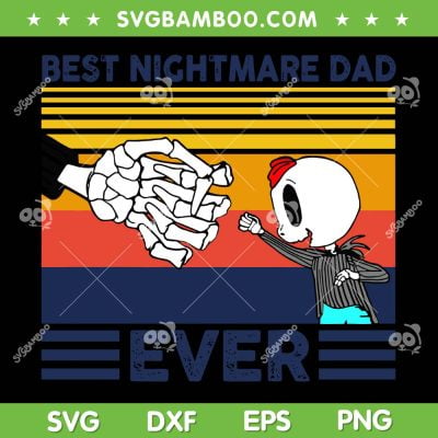 Best Nightmare Dad Ever SVG PNG, Jack Skellington Best Dad SVG, Fathers Day DXF SVG PNG EPS
