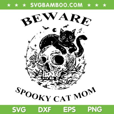 Beware Spooky Cat Mom SVG PNG, Beware Of The Cat SVG, Funny Black Cat DXF SVG PNG EPS
