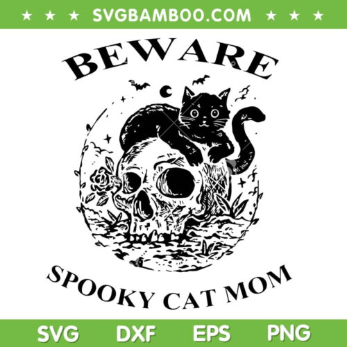 Beware Spooky Cat Mom SVG PNG, Beware Of The Cat SVG, Funny Black Cat DXF SVG PNG EPS
