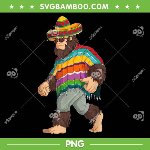 Bigfoot Sasquatch Poncho Cinco De Mayo PNG, Cinco De Mayo PNG, Funny Mexico Bigfoot PNG