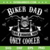Biker Dad Like A Normal Dad Only Cooler SVG PNG, Biker Dad Only Cooler SVG, Dad Motorcycle DXF SVG PNG EPS