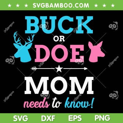 Buck Or Doe Mom Needs To Know SVG PNG, Buck And Or Doe SVG, Deer Head DXF SVG PNG EPS Buck Or Doe Mom Needs To Know SVG PNG, Buck And Or Doe SVG, Deer Head DXF SVG PNG EPS