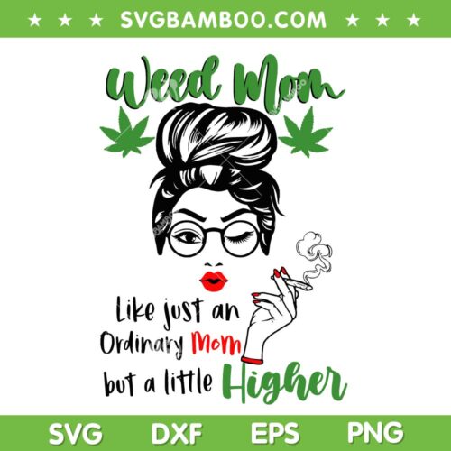 Messy Bun Hair Weed Mom SVG PNG, Weed Mom Smoking SVG, Smoking Cannabis DXF SVG PNG EPS