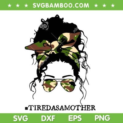 Camouflage Curly Tired Mom Life SVG PNG, Messy Bun Camou SVG, Tired As A Mother DXF SVG PNG EPS Camouflage Curly Tired Mom Life SVG PNG, Messy Bun Camou SVG, Tired As A Mother DXF SVG PNG EPS