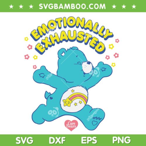 Care Bears Emotionally Exhausted SVG PNG, Funny Care Bears SVG, Rainbow Bear DXF SVG PNG EPS