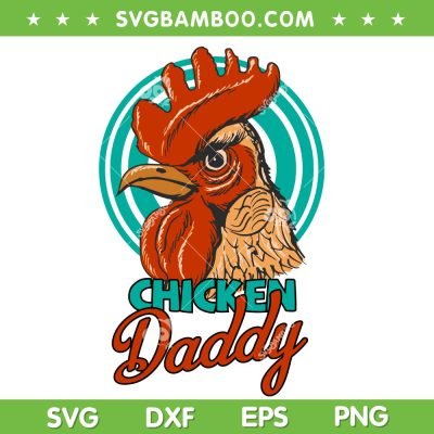 Chicken Daddy SVG PNG, Best Chicken Dad Ever SVG, Chicken Father DXF SVG PNG EPS