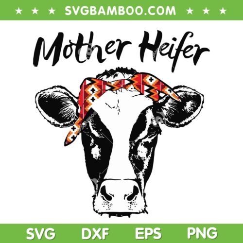 Cow Mother Heifer SVG PNG, Farmer Mom Cow SVG, Happy Mothers Day DXF SVG PNG EPS