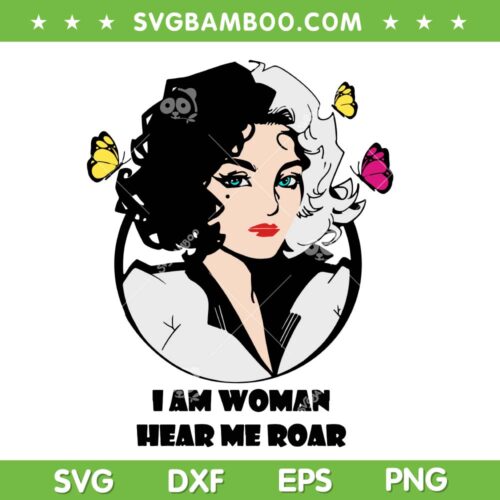 Cruella Devil I Am Woman Hear Me Roar SVG PNG, Cruella Butterfly SVG, Cruellla Villain DXF SVG PNG EPS