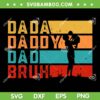 Dada Daddy Dad Bruh Retro SVG PNG, Dad Bruh Vintage SVG, Happy Fathers Day DXF SVG PNG EPS Dada Daddy Dad Bruh Retro SVG PNG, Dad Bruh Vintage SVG, Happy Fathers Day DXF SVG PNG EPS