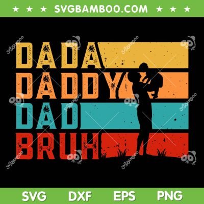 Dada Daddy Dad Bruh Retro SVG PNG, Dad Bruh Vintage SVG, Happy Fathers Day DXF SVG PNG EPS Dada Daddy Dad Bruh Retro SVG PNG, Dad Bruh Vintage SVG, Happy Fathers Day DXF SVG PNG EPS