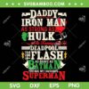Daddy Super Hero SVG PNG, Daddy You Are As Smart As Iron Man SVG, Daddy Iron Man Hulk DXF SVG PNG EPS Daddy Super Hero SVG PNG, Daddy You Are As Smart As Iron Man SVG, Daddy Iron Man Hulk DXF SVG PNG EPS