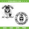 Dead Inside But Caffeinated Mom SVG PNG, Messy Bun Skull Coffee SVG, Mom Skull DXF SVG PNG EPS