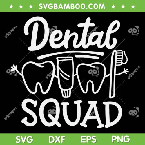 Dental Squad SVG PNG, Dental Team SVG, Dental Assistant SVG, Dental Crew DXF SVG PNG EPS