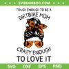 Dirt Bike Mom SVG PNG, Messy Bun Mom Biker SVG, Tough Enough To Be A Dirt Bike Mom DXF SVG PNG EPS