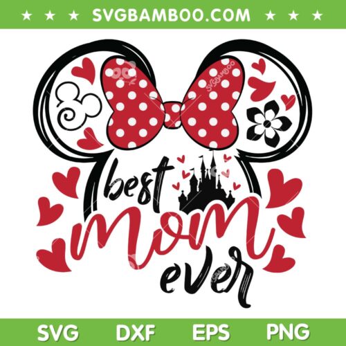 Disney Mouse Best Mom Ever SVG PNG, Minnie Mouse Best Mama SVG, Best Mom Ever DXF SVG PNG EPS