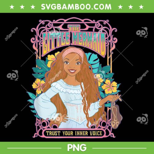 Disney The Little Mermaid Ariel Beautiful Floral PNG, Black Ariel Retro PNG, Trust Your Inner Voice PNG