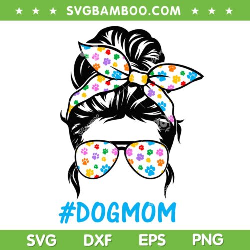 Dog Mom Life Messy Bun SVG PNG, Mom Paw Dog SVG, Messy Bun Mom Life DXF SVG PNG EPS