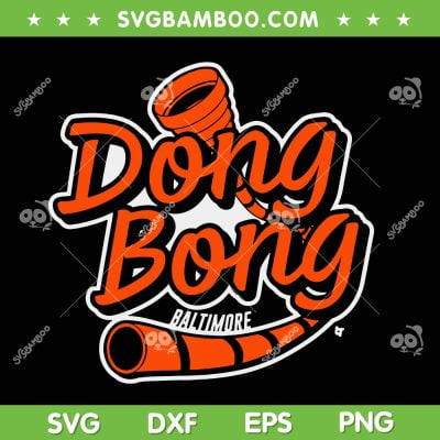 Dong Bong Baltimore Baseball SVG PNG, Baltimore Orioles SVG, Baseball Fans DXF SVG PNG EPS