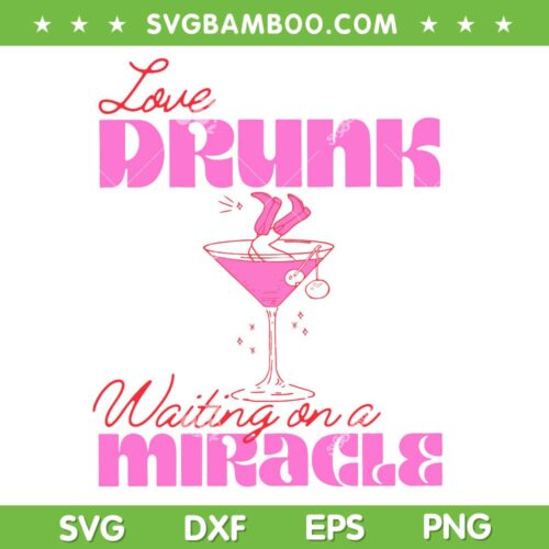 Ed Sheeran Afterglow SVG PNG, Love Drunk Waiting On A Miracle SVG, Ed Sheeran Drink Pink DXF SVG PNG EPS