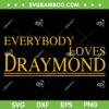Everybody Loves Draymond SVG PNG, Bay Area Basketball SVG, Basketball Fan DXF SVG PNG EPS Everybody Loves Draymond SVG PNG, Bay Area Basketball SVG, Basketball Fan DXF SVG PNG EPS
