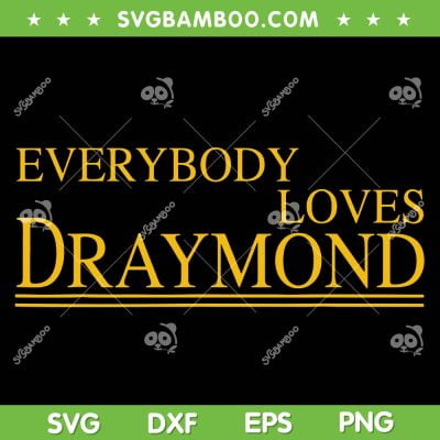Everybody Loves Draymond SVG PNG, Bay Area Basketball SVG, Basketball Fan DXF SVG PNG EPS