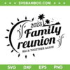 Family Reunion 2023 SVG PNG, Family Vacation Vacay Mode SVG, Back Together Again DXF SVG PNG EPS Family Reunion 2023 SVG PNG, Family Vacation Vacay Mode SVG, Back Together Again DXF SVG PNG EPS