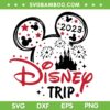 Disney Trip 2023 SVG PNG, Family Trip Vacation SVG, Disney Family DXF SVG PNG EPS