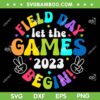 Field Day Let Games 2023 Begin SVG PNG, Start Field Day SVG, Field Day 2023 DXF SVG PNG EPS Field Day Let Games 2023 Begin SVG PNG, Start Field Day SVG, Field Day 2023 DXF SVG PNG EPS