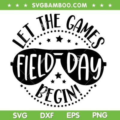 Field Day Let Games Start Begin SVG PNG, Field Day Sunglass SVG, Field Day 2023 DXF SVG PNG EPS
