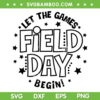 Field Day Let The Games Begin SVG PNG, Field Day 2023 SVG, Field Day Fun Day DXF SVG PNG EPS Field Day Let The Games Begin SVG PNG, Field Day 2023 SVG, Field Day Fun Day DXF SVG PNG EPS