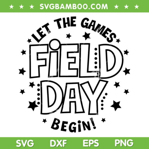 Field Day Let The Games Begin SVG PNG, Field Day 2023 SVG, Field Day Fun Day DXF SVG PNG EPS