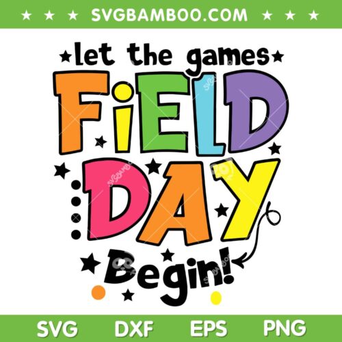 Field Day Let Games Start SVG PNG, Teacher Field Day SVG, Last Day Of School DXF SVG PNG EPS