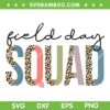 Field Day Squad Leopard SVG PNG, Testing Day SVG, Last Day Of School DXF SVG PNG EPS