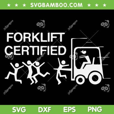 Forklift Certified SVG PNG, Funny Forklift Operator SVG, Forklift Driver Quotes DXF SVG PNG EPS Forklift Certified SVG PNG, Funny Forklift Operator SVG, Forklift Driver Quotes DXF SVG PNG EPS
